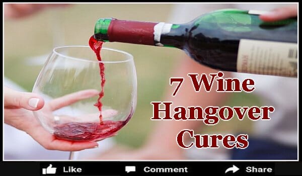 7 Wine Hangover Cures - Remedies and tips to get rid of hangover