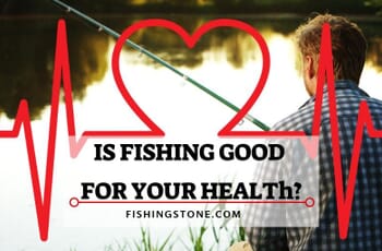 Top 10 Reasons Fishing Is Good For Your Health 7 Is Fishing Good For Your Health - Fishing Health Benefits